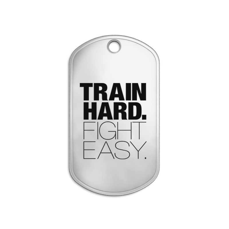 Dog Tag | Train Hard. Fight Easy.