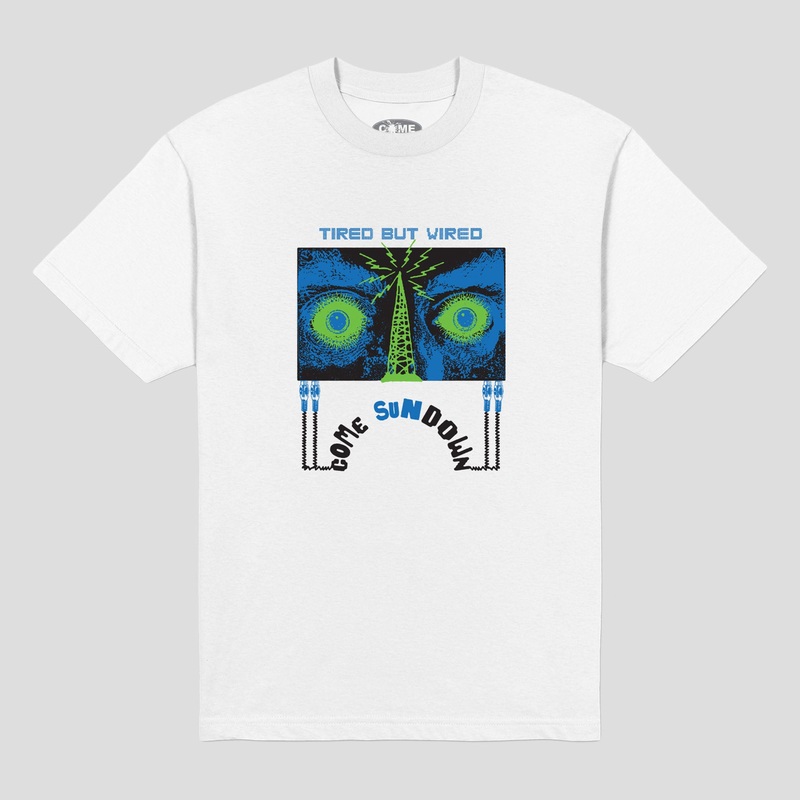 Come Sundown Tired But Wired Tee – White